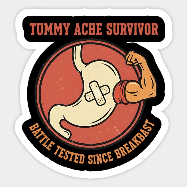 Tummy Ache Survivor – Battle Tested Since Breakfast | Funny Digestive Humor Sticker by ArtistTee ⭐⭐⭐⭐⭐
